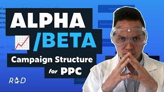 What is the Alpha/Beta campaign structure for PPC? - Directive R&D