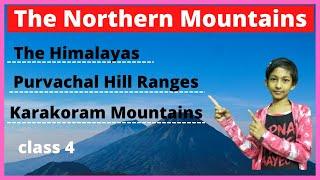 The Northern Mountains Class 4 | Social Studies | CBSE | Himalaya | Karakoram | Purvachal | Prajakta