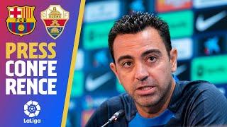  LIVESTREAM: XAVI PRESS CONFERENCE (BARÇA - ELCHE)