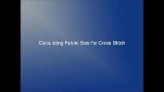 How to calculate fabric size for cross stitch