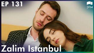 Zalim Istanbul - Episode 131 | Turkish Drama | Ruthless City | Urdu Dubbing | RP1Y