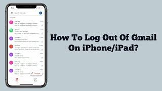 How To Sign Out Of Gmail on iPhone/iPad iOS 17 (2023)