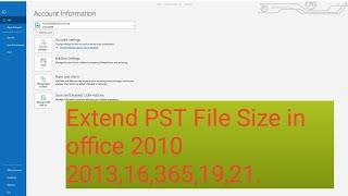 How to increase PST file size in outlook 2007 , 2010, 2013, 2016,365,2019 & 2021