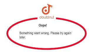Fix Doubtnut Oops Something Went Wrong Error Please Try Again Later