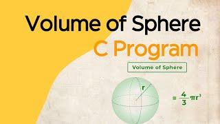 C Programs: write a c program to calculate the volume of the sphere.