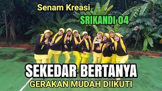 Senam Kreasi 'Sekedar Bertanya' - SRIKANDI 04 Jakarta Timur || GERAKAN ASIK MUDAH DIIKUTI
