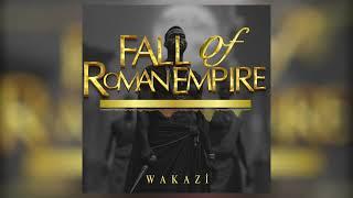 Wakazi - Fall Of Roman Empire