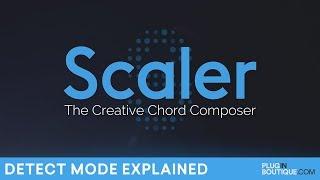 Plugin Boutique Scaler | Detect Mode Explained | The Creative Chord Composer