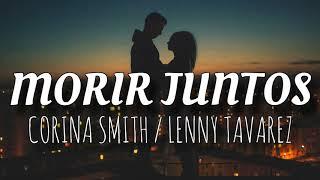 Corina Smith ft. Lenny Tavarez - Morir Juntos  (Letra-Lyrics)