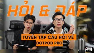 HỎI&ĐÁP | TUYỂN TẬP CÂU HỎI VỀ DOTPOD PRO | COIL MASTER VN