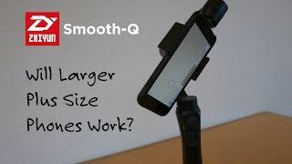 Will PLUS Size Phones Work with the Smooth-Q Gimbal?