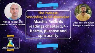 Akashic Records readings chapter 1/4 - Karma, purpose, and readings with Marius Rogozeanu