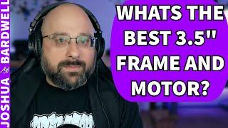 What's The Best 3.5 Inch Frame and Motor Combo For FPV? - FPV Stream Questions