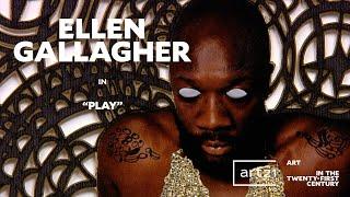 Ellen Gallagher in “Play” - Season 3 | “Art in the Twenty-First Century"
