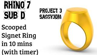 Rhino 7 SUB-D | Project - 3 | Scooped Signet Ring in 10 mins (with timer)