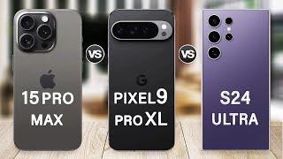 Google Pixel 9 Pro XL Vs Samsung S24 Ultra Vs iPhone 15 Pro Max Specs Review