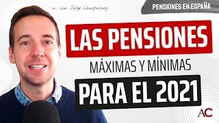  ¡Estas son las pensiones MÁXIMAS y MÍNIMAS para 2021! 