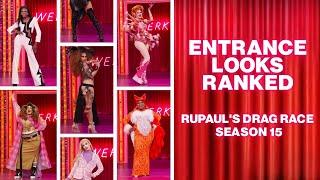 Entrance Looks Ranked | Season 15 | Rupaul's Drag Race | *in my opinion* | Definitive Edition