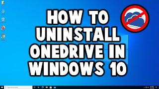 How to Uninstall OneDrive in Windows 10