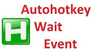 autohotkey : wait for event