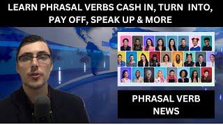 Learn Phrasal Verbs - Celebrity AI Bots ?!? CASH IN, SPEAK UP, PAY OFF, TURN INTO & MORE