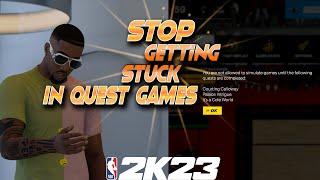 STOP  GETTING STUCK  IN QUEST GAMES NBA 2K23‼️