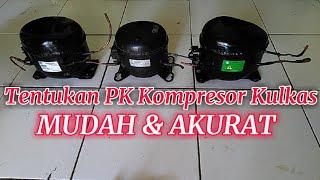 Cara Menentukan PK Kompresor Kulkas,Mudah dan AKURAT