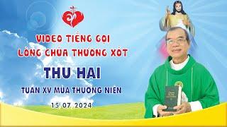 VIDEO TIẾNG GỌI LÒNG CHÚA THƯƠNG XÓT | 15/07/2024