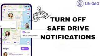 How To Turn Off Safe Drive Notifications On Life360 App