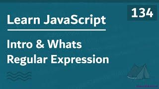 Learn JavaScript In Arabic 2021 - #134 - Intro And What Is Regular Expression