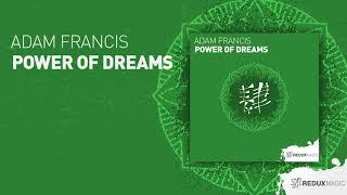 Adam Francis   Power Of Dreams (Full Version)