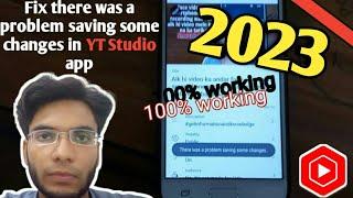 How to fix there was a problem saving some changes in Yt Studio app 100% working