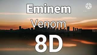 Eminem - Venom ( 8D Audio )