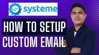 How to Setup Custom Email With Systeme.io | How to Connect Email With System.io Step by Step