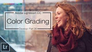 Lightroom CC Color Grading Fearlessly - Lightroom CC Tutorial