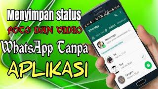 Cara Menyimpan Status Foto & Vidio WhatsApp Tanpa Aplikasi