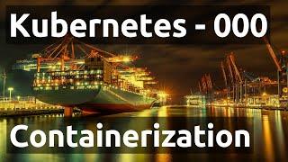 Introduction to containerization #kubernetes 000