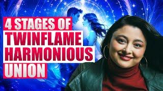 4 Stages of Twin Flame Harmonious Union | My TwinFlame Journey