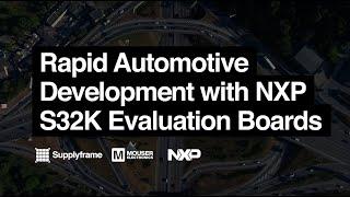 Rapid Automotive Development with NXP S32K Evaluation Boards