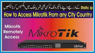 How to Access Mikrotik From any City Country | Access mikrotik with Static ip fron Anywhere