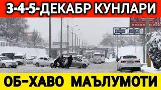 3-4-5-ДЕКАБРЬ  КУНЛАРИ УЧУН ОБ-ХАВО МАЪЛУМОТИ