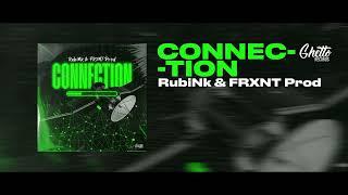 RubiNk & FRXNT Prod - Connection