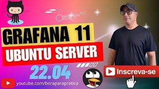  Implementação do Grafana Server 11 no Ubuntu Server 22.04 do Projeto Bora para Prática 