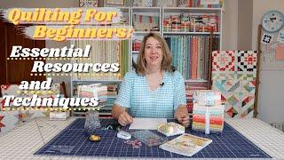 Quilting for Beginners: Essential Resources | A Quilting Life