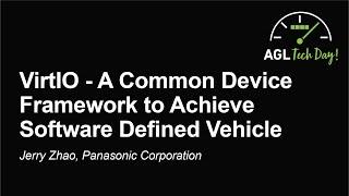 VirtIO - A Common Device Framework to Achieve Software Defined Vehicle - Jerry Zhao, Panasonic Corp