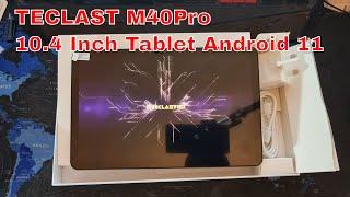 TECLAST M40Pro 10.4 Inch Tablet Android 11  8GBRAM+128GB UNBOXING THE BEST CHEEP  TABLET