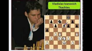 Game Of The Day : 44.Vladisav Ivanovich Tkachiev Vs Vassily Ivanchuk 2009.