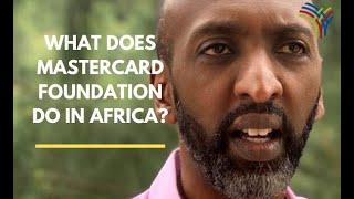 Daniel Hailu explains what Mastercard Foundation is and what it does