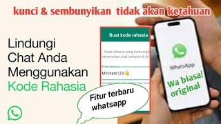 cara mengaktifkan kode rahasia whatsapp//cara aman sembunyikan isi chat