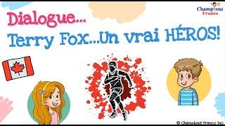 Dialogue quotidien ~ Terry Fox...Un vrai héros  ~ French Dialogues and Conversation  DELF/FSL